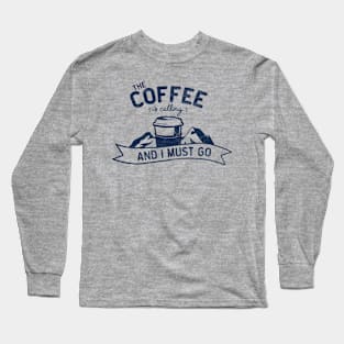 Coffee is calling Long Sleeve T-Shirt